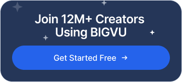 Get started with BIGVU